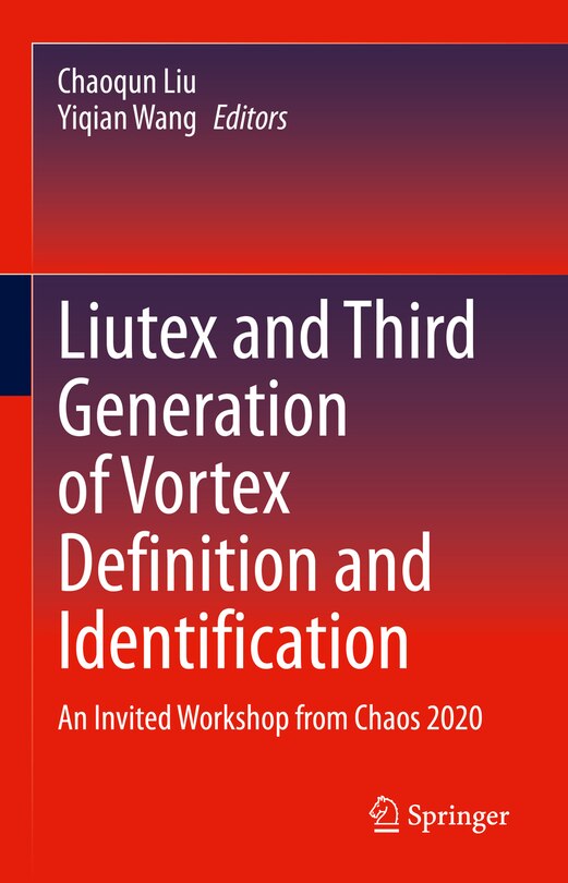Front cover_Liutex And Third Generation Of Vortex Definition And Identification