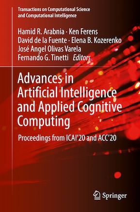 Advances In Artificial Intelligence And Applied Cognitive Computing: Proceedings From Icai'20 And Acc'20