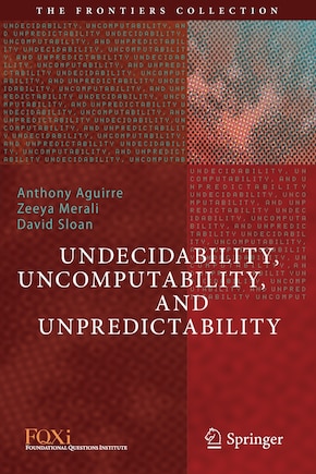 Undecidability, Uncomputability, and Unpredictability