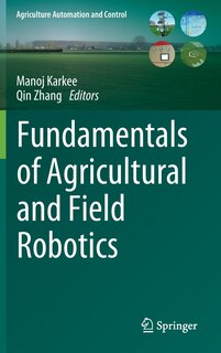 Front cover_Fundamentals Of Agricultural And Field Robotics