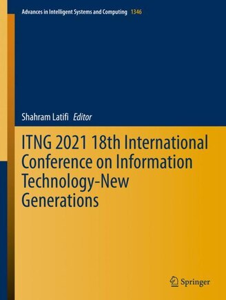 Itng 2021 18th International Conference On Information Technology-new Generations