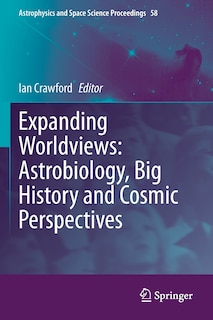 Expanding Worldviews: Astrobiology, Big History and Cosmic Perspectives