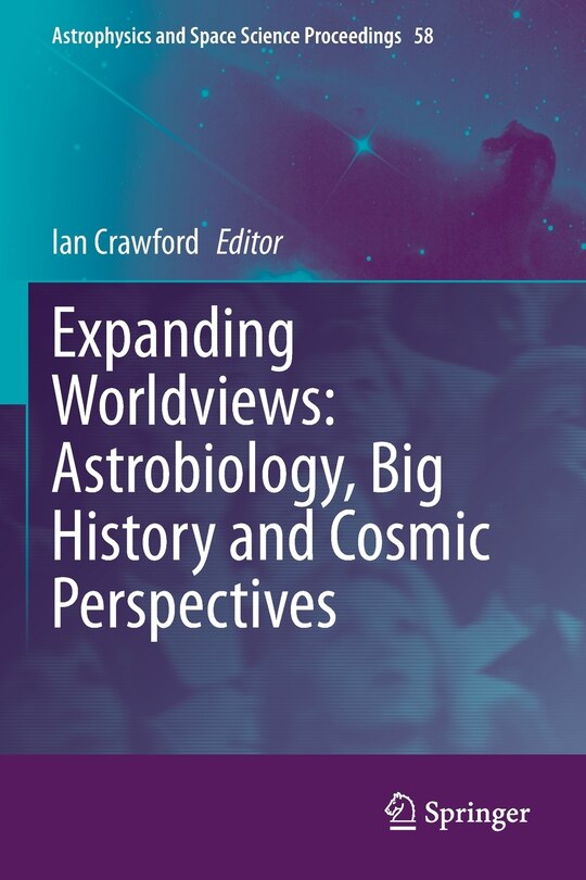 Expanding Worldviews: Astrobiology, Big History and Cosmic Perspectives