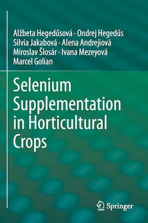 Selenium Supplementation in Horticultural Crops