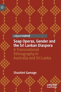 Front cover_Soap Operas, Gender And The Sri Lankan Diaspora