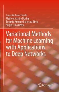 Front cover_Variational Methods for Machine Learning with Applications to Deep Networks