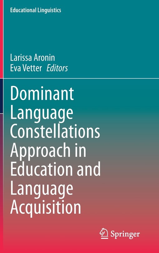Front cover_Dominant Language Constellations Approach In Education And Language Acquisition