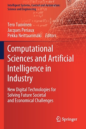 Computational Sciences and Artificial Intelligence in Industry: New Digital Technologies for Solving Future Societal and Economical Challenges