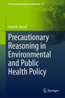Front cover_Precautionary Reasoning In Environmental And Public Health Policy
