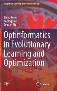 Front cover_Optinformatics in Evolutionary Learning and Optimization