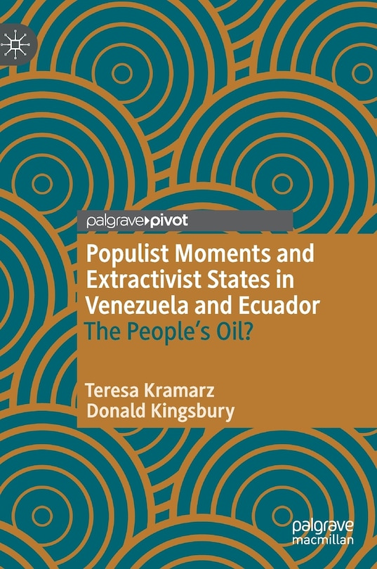 Couverture_Populist Moments And Extractivist States In Venezuela And Ecuador