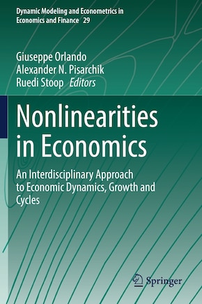 Nonlinearities in Economics: An Interdisciplinary Approach to Economic Dynamics, Growth and Cycles