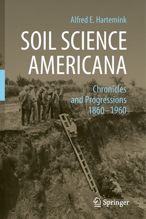 Soil Science Americana: Chronicles and Progressions 1860a1960