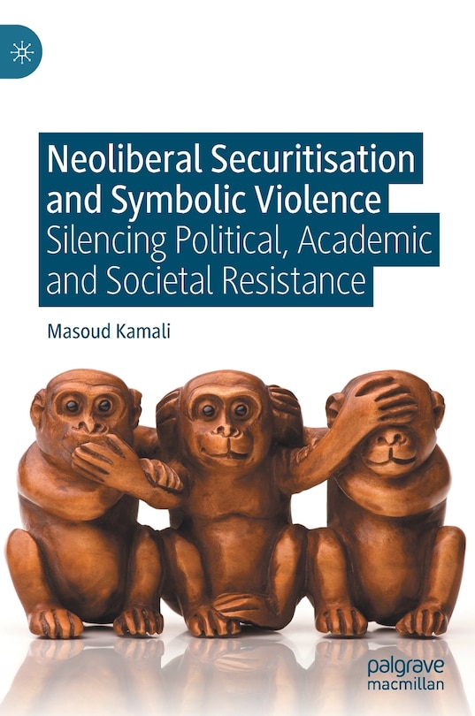 Front cover_Neoliberal Securitisation And Symbolic Violence