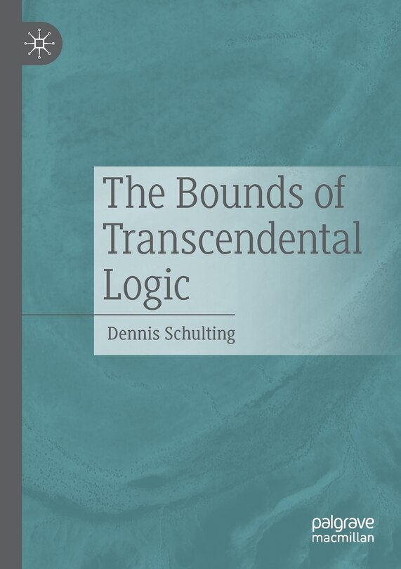 Front cover_The Bounds of Transcendental Logic