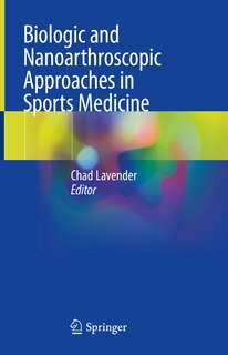 Front cover_Biologic And Nanoarthroscopic Approaches In Sports Medicine