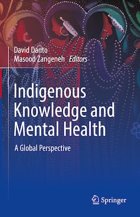 Indigenous Knowledge and Mental Health: A Global Perspective