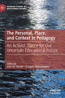 Front cover_The Personal, Place, and Context in Pedagogy
