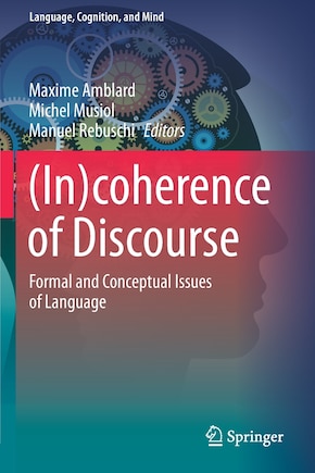 (In)coherence of Discourse: Formal and Conceptual Issues of Language