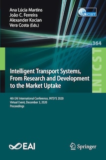 Intelligent Transport Systems, From Research and Development to the Market Uptake: 4th Eai International Conference, Intsys 2020, Virtual Event, December 3, 2020, Proceedings