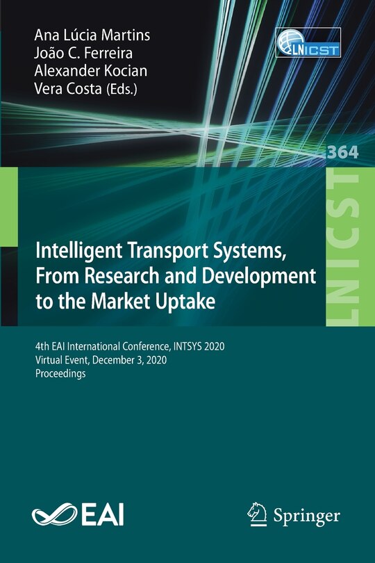 Intelligent Transport Systems, From Research and Development to the Market Uptake: 4th Eai International Conference, Intsys 2020, Virtual Event, December 3, 2020, Proceedings