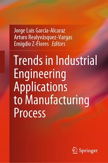 Couverture_Trends In Industrial Engineering Applications To Manufacturing Process