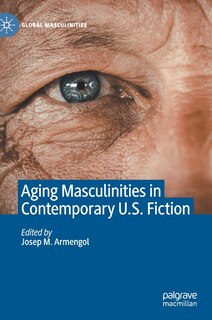 Front cover_Aging Masculinities In Contemporary U.s. Fiction