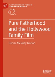Front cover_Pure Fatherhood and the Hollywood Family Film