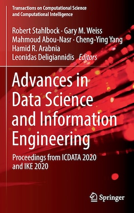 Advances in Data Science and Information Engineering: Proceedings from ICDATA 2020 and IKE 2020