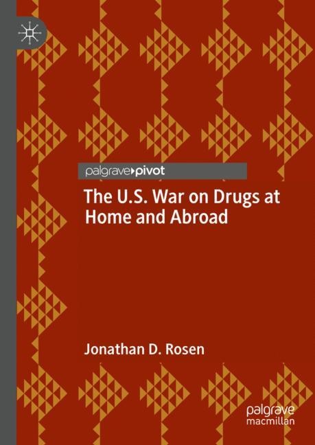 Front cover_The U.s. War On Drugs At Home And Abroad