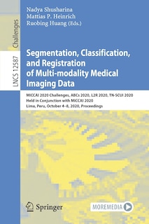 Front cover_Segmentation, Classification, and Registration of Multi-modality Medical Imaging Data