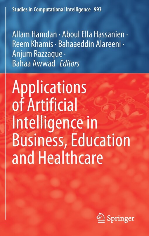 Front cover_Applications Of Artificial Intelligence In Business, Education And Healthcare