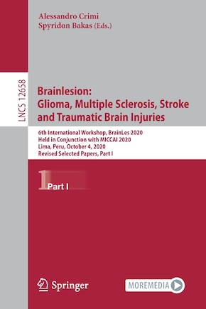 Brainlesion: Glioma, Multiple Sclerosis, Stroke and Traumatic Brain Injuries: 6th International Workshop, BrainLes 2020, Held in Conjunction with MICCAI 2020, Lima, Peru, October 4, 2020, Revised Selected Papers, Part I