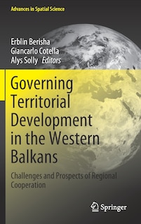 Governing Territorial Development in the Western Balkans: Challenges and Prospects of Regional Cooperation