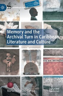 Couverture_Memory And The Archival Turn In Caribbean Literature And Culture