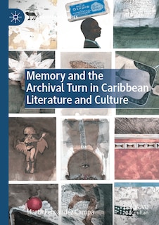Front cover_Memory and the Archival Turn in Caribbean Literature and Culture