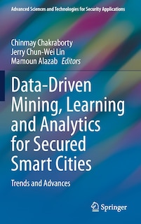 Front cover_Data-Driven Mining, Learning and Analytics for Secured Smart Cities