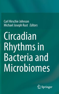 Front cover_Circadian Rhythms In Bacteria And Microbiomes