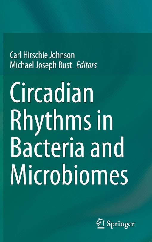 Front cover_Circadian Rhythms In Bacteria And Microbiomes