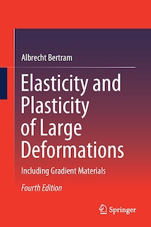 Front cover_Elasticity and Plasticity of Large Deformations