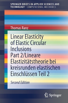 Linear Elasticity Of Elastic Circular Inclusions Part 2/lineare Elastizitätstheorie Bei Kreisrunden Elastischen Einschlüssen Teil 2