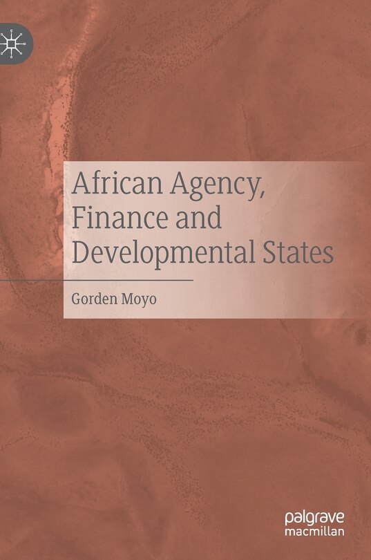 Front cover_African Agency, Finance and Developmental States