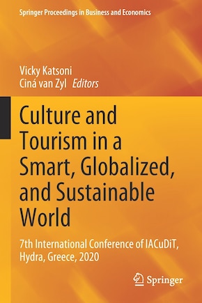 Culture and Tourism in a Smart, Globalized, and Sustainable World: 7th International Conference of IACuDiT, Hydra, Greece, 2020