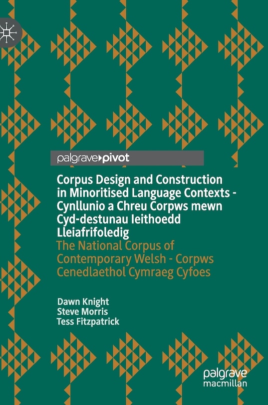 Front cover_Corpus Design And Construction In Minoritised Language Contexts - Cynllunio A Chreu Corpws Mewn Cyd-destunau Ieithoedd Lleiafrifoledig