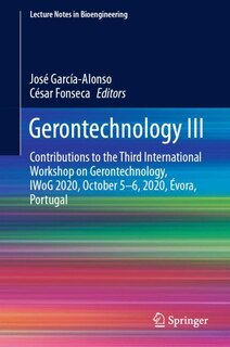 Gerontechnology III: Contributions to the Third International Workshop on Gerontechnology, IWoG 2020, October 5-6, 2020, Evora, Portugal