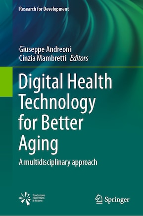 Digital Health Technology For Better Aging: A Multidisciplinary Approach