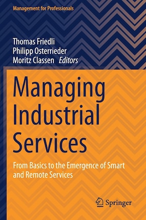 Managing Industrial Services: From Basics to the Emergence of Smart and Remote Services