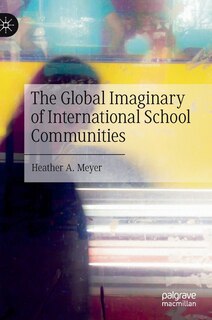 Front cover_The Global Imaginary of International School Communities