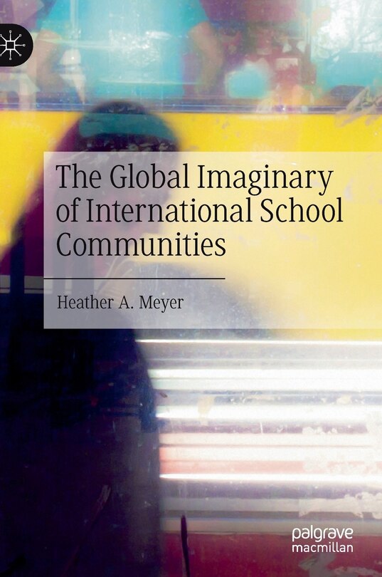 Front cover_The Global Imaginary of International School Communities