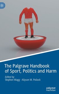 Front cover_The Palgrave Handbook Of Sport, Politics And Harm